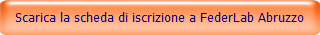 Scarica la scheda di iscrizione a FederLab Abruzzo