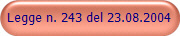 Legge n. 243 del 23.08.2004