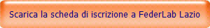 Scarica la scheda di iscrizione a FederLab Lazio