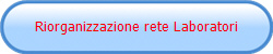 Riorganizzazione rete Laboratori 