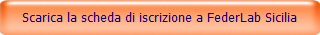 Scarica la scheda di iscrizione a FederLab Sicilia