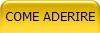 COME ADERIRE